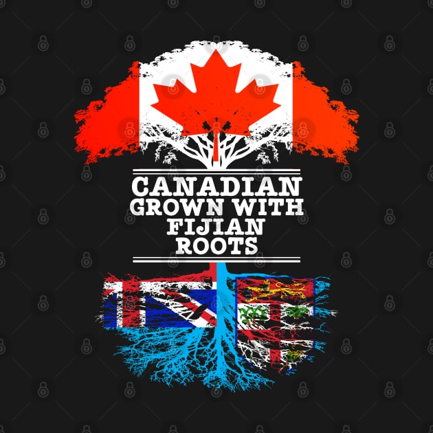 Canadian Grown With Fijian Roots - Gift for Fijian With Roots From Fiji by Country Flags