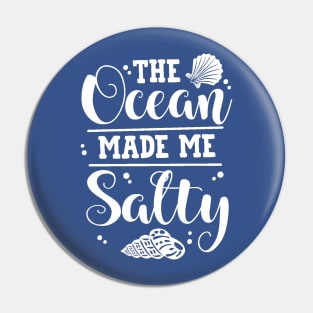 The Ocean Made Me Salty Pin