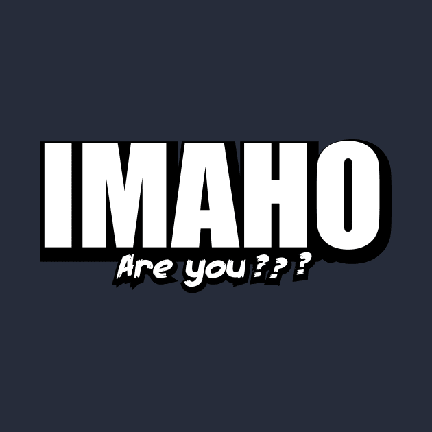 IMAHO Are you ? by TheHollywoodOutsider