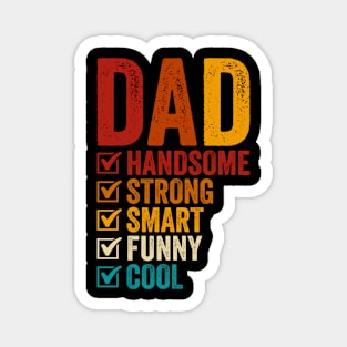 Dad Handsome Strong Smart Funny Cool Fathers Day Magnet