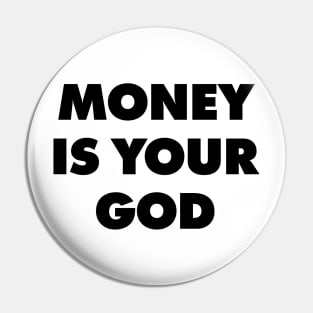 Money Is Your God - They Live Pin