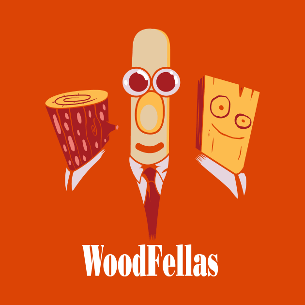 Woodfellas by Ratigan