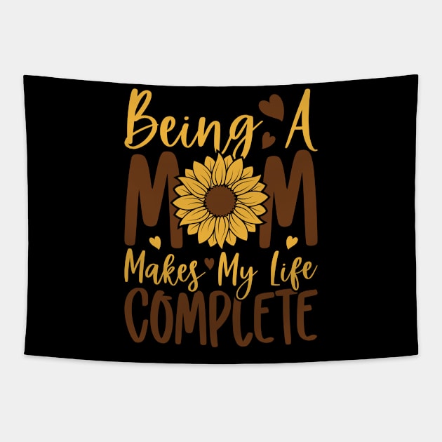 being a mom makes my life complete Tapestry by busines_night