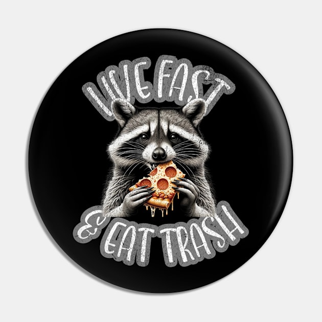 Live Fast Eat Trash Funny Raccoon Eating Pizza Pin by Lavender Celeste