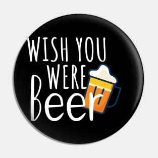 Wish you were beer Pin