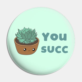 You Succ Pin