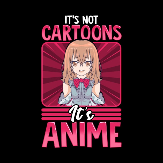 It's Not Cartoons It's Anime Obsessed Addict by theperfectpresents