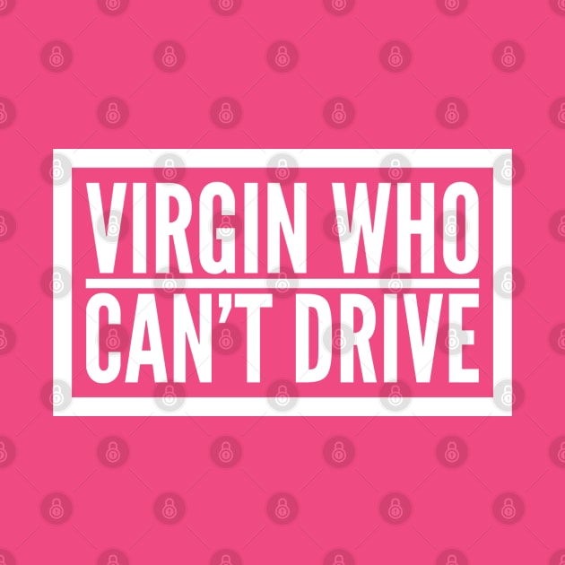 Virgin Who Can't Drive by GrayDaiser