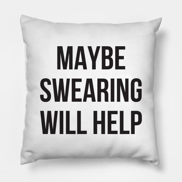 Maybe swearing will help funny mean Pillow by RedYolk