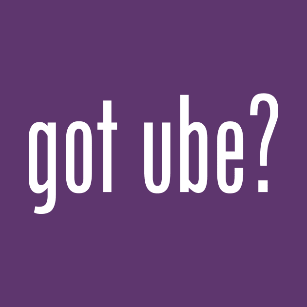 Got Ube? Filipino Food Humor Design by AiReal Apparel by airealapparel