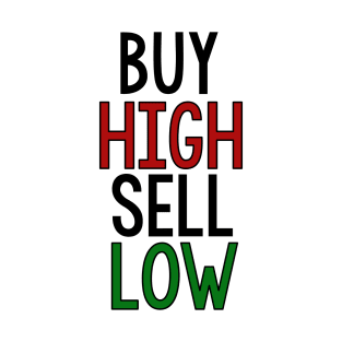 BUY HIGH, SELL LOW - Wallstreetbets T-Shirt