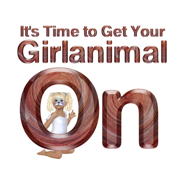 Time to Get Your Girlanimal On by teepossible