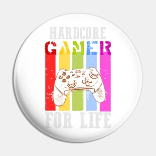 hardcore gamer for life Pin