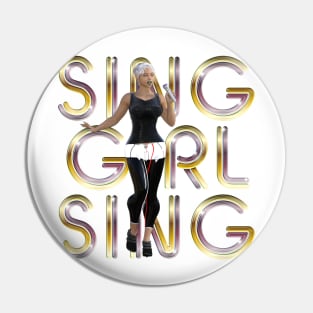 Sing Girl Sing Pin