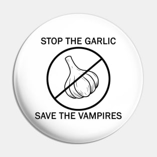 Stop the galic, save the vampires Pin