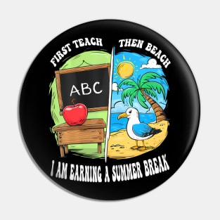 First Teach Then Beach Earning A Summer Break Teacher Pin