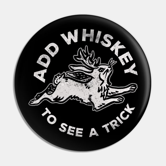 "Add Whiskey To See A Trick" Funny & Cute Jackalope V.2 Pin by The Whiskey Ginger