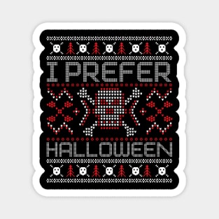 Funny I Prefer Halloween Best Scary X-mas Magnet