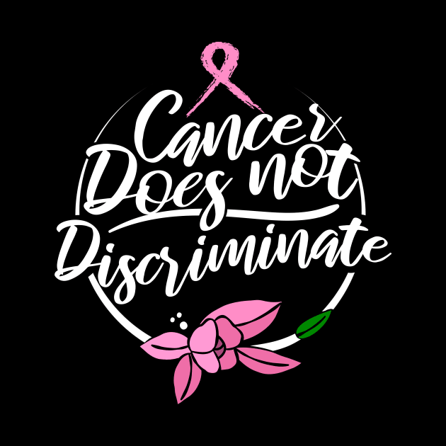 'Cancer Does Not Discriminate' Cancer Awareness Shirt by ourwackyhome