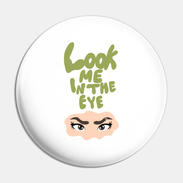 Look me in the eye funny Pin by SYLPAT