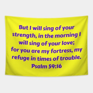 Bible Verse Psalm 59:16 Tapestry