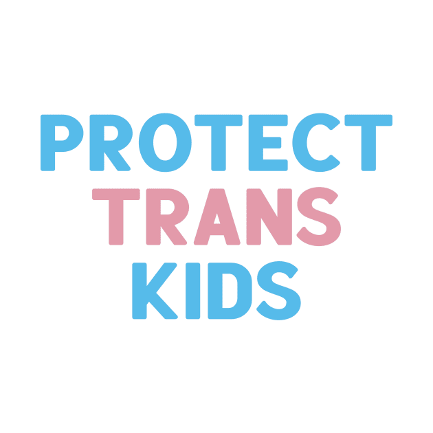 Protect Trans Kids by TheRainbowPossum