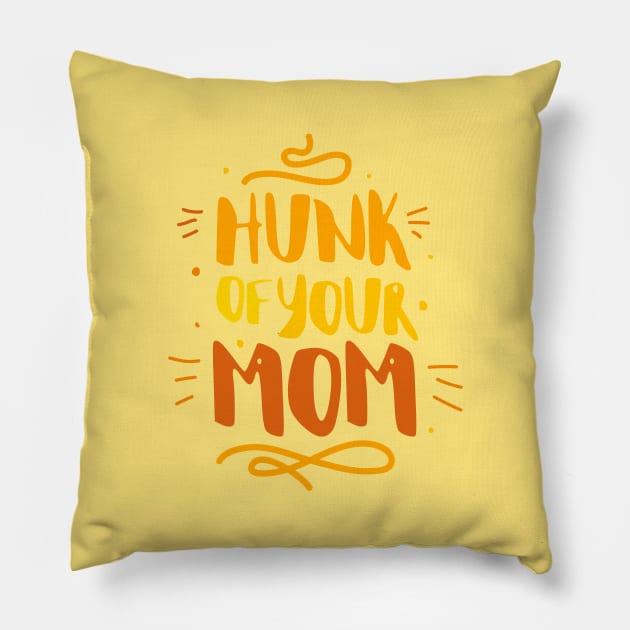 Hunk of your mom Pillow by saturngarden