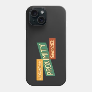 Workplace Proximity Associate Phone Case