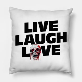 Live - Laugh - Love - Spooky Skull Humor Pillow