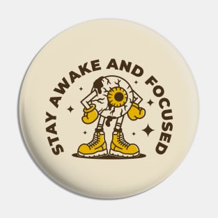 Stay awake and focused Pin