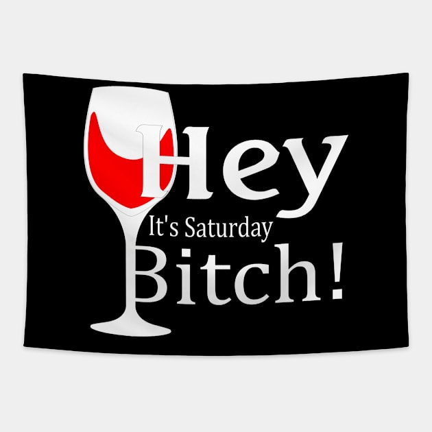 Hey, It's Saturday Bitch! Tapestry by Stupid Coffee Designs