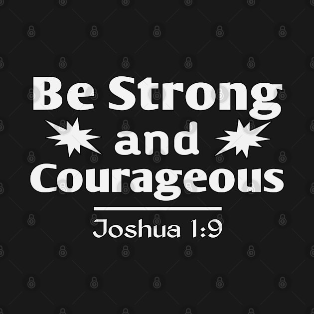 Joshua 1:9 Bible Verse Design - Be Strong And Courageous by GraceFieldPrints