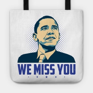 We Miss You Obama Tote