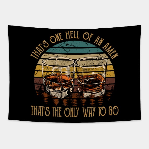 That's one hell of an amen That's the only way to go Glasses Wine Outlaw Music Lyrics Tapestry by Chocolate Candies