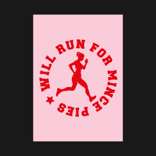 Will Run For Mince Pies T-Shirt