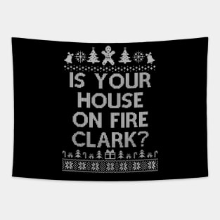 Is Your House On Fire Clark Christmas Family Winter Vacation Ugly Tapestry