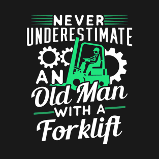 Forklifts man gift T-Shirt