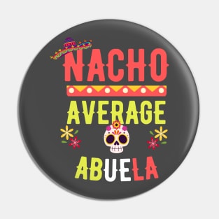 Nacho Average Abuela Pin