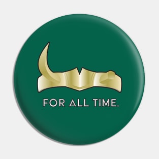 FOR ALL TIME Pin
