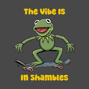 The Vibe is In Shambles T-Shirt