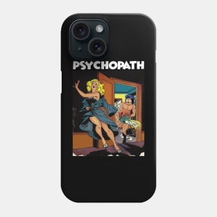 PSYCHOPATH Phone Case