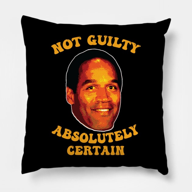 Not Guilty Absolutely Certain /// OJ Simpson Pillow by Trendsdk