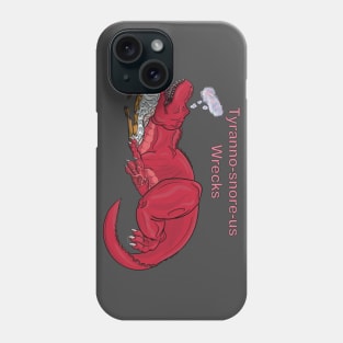 Punimals - Tyranno-snore-us Wrecks Phone Case