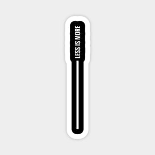 LESS IS MORE minimal design (vertical white version) Magnet