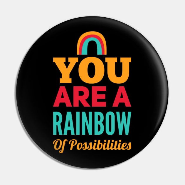 You Are A Rainbow Of Possibilities positive motivational funny typography Pin by BoogieCreates