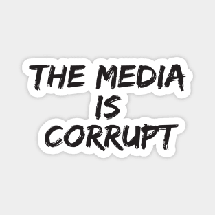 The Media Is Corrupt Trump Speech Fake News Magnet
