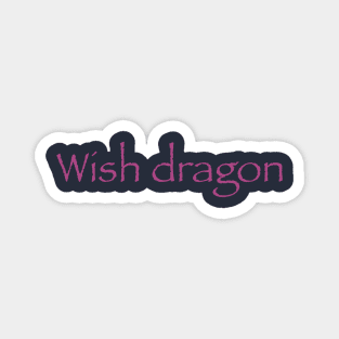 Wish Dragon Magnet