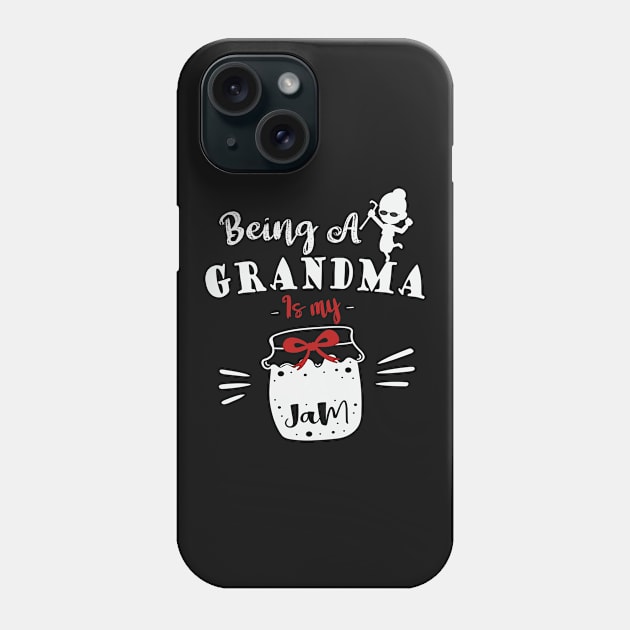 Being a Grandma Is My Jam | Funny Quote Gift for Grandmother Phone Case by TeeTees