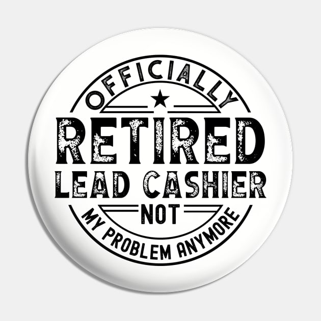 Retired Lead Cashier Pin by Stay Weird