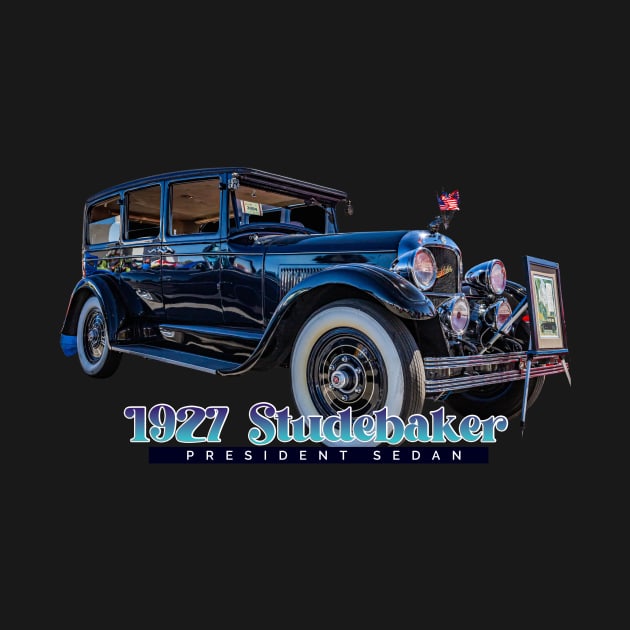 1927 Studebaker President Sedan by Gestalt Imagery